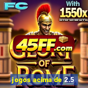 jogos acima de 2.5